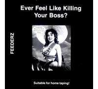 Ever Feel Like Killing Your Boss?