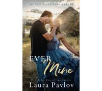 Ever Mine: A Small Town Second Chance Sports Romance (Honey Mountain Series Book 2)