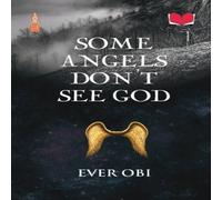 Ever Obi Some Angels Don't See God Paperback Book Ever Obi Multicolor