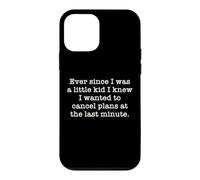 Ever Since I Was A Kid I Knew I Wanted To Cancel Plans Quote Case for iPhone 12 mini