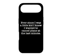 Ever Since I Was A Kid I Knew I Wanted To Cancel Plans Quote Case for iPhone Air