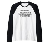 Ever Since I was a Small Child Computer Introvert Fun Raglan Baseball Tee