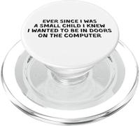 Ever Since I Was a Small Child Computer Introvert Homebody PopSockets PopGrip for MagSafe