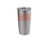 Ever Since I was Young I Wanted to Transform Unstructured Stainless Steel Insulated Tumbler