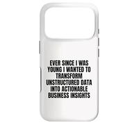 ever since I was young wanted to transform unstructured data Case for iPhone 17 Pro