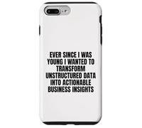 ever since I was young wanted to transform unstructured data Case for iPhone 7 Plus/8 Plus