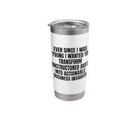 Ever Since I was Young Wanted to Transform Unstructured Data Stainless Steel Insulated Tumbler