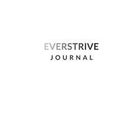 Ever Strive 1% Better Journal - Self-Mastery & Mindfulness Journal for Men & Women: Goal Setting, Habits, Mindset & Personal Growth - 26-W oal Planner