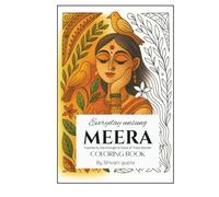 Everday unsung Meera-Inspired by strength & grace of tribal women: Coloring book by Shivani gupta