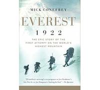 Everest 1922: The Epic Story of the First Attempt on the World's Highest Mountain