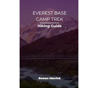 EVEREST BASE CAMP TREK HIKING GUIDE (The Smart Hiker’s Guide Series)