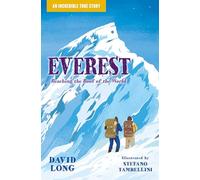 Everest: Reaching the Roof of the World (Incredible True Stories Book 4)