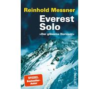 Everest solo: 'Der gläserne Horizont' | Als erster im Alleingang und ohne künstlichen Sauerstoff auf den höchsten Berg der Welt
