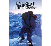 Everest The Hard Way: The First Ascent of The South West Face