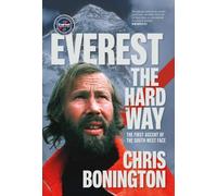 Everest the Hard Way : The first ascent of the South West Face