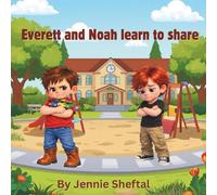Everett and Noah learn to share: A heartwarming story about two little boys leaning to share