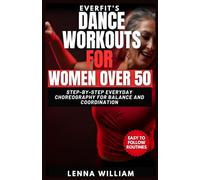 EverFit’s Dance Workouts for Women Over 50: Step-by-Step Everyday Choreography for Balance and Coordination: 19 (The EverFit Series)