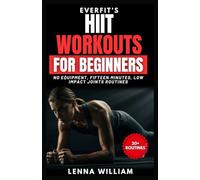 EverFit’s HIIT Workouts for Beginners: No Equipment, Fifteen Minutes, Low Impact Joints Routines