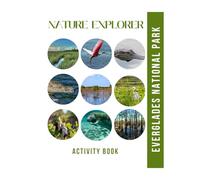 Everglades Activity Book: A Nature Explorer's Journal for Kids with Trackers, Games, and Fun Facts (Family Park Explorer Series)