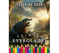 Everglades Animals | Coloring Book: For Adults & Children | The perfect Gift for Animal Lovers (Countries & places | Coloring Books)