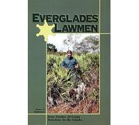 Everglades Lawmen: True Stories of Game Wardens in the Glades