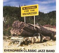 Evergreen Classic Jazz Band - Be Prepared for the Unexpected (12"") [VINYL]