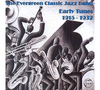 Evergreen Classic Jazz Band - Early Tunes 1915 - 1932