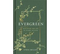 Evergreen Discover the Joy in Every Season by Lydia Elise Millen (Hardback Book)