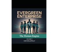 Evergreen Enterprise: The Human Engine