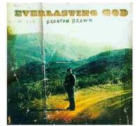 Everlasting God by Brenton Brown