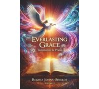 Everlasting Grace: Testimonies & Praise