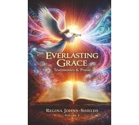 Everlasting Grace: Testimonies & Praise
