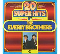 EVERLY BROTHERS - 20 Super Hits by (Everly Brothers) / 6.23484