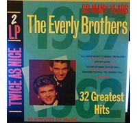 Everly Brothers - 32 Greatest Hits / So Many Years