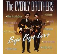 Everly Brothers - Bye Bye Love