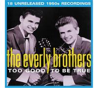 Everly Brothers, the - Too Good To Be True [Us Import]