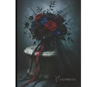 Evermore: A Dark Romantic Journal for Reflection, Love, and Lasting Emotion | Gothic Notebook | Poetic Writing Diary | 6x8 Inches | 150 Lined Pages