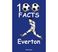 Everton - 100 Facts
