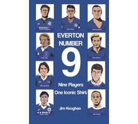 Everton: Number Nine: Nine Players, One Iconic Shirt