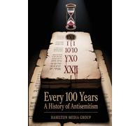 Every 100 Years: A History of Antisemitism