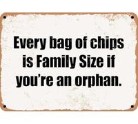 Every Bag of Chips is Family Size If You're An Orphan Classics Tin sign Vintage Wall Art for Cozy Decor for kitchen Cafe living Room Farmhouse Restaurant Chic Plaque Decorative Gifts 8x12 Inch
