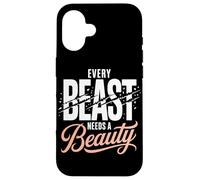 Every Beast Needs A Beauty Love Case for iPhone 16