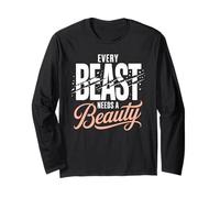 Every Beast Needs A Beauty Love Long Sleeve T-Shirt