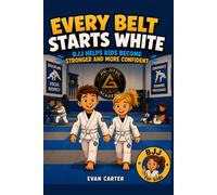 Every Belt Starts White BJJ Helps Kids Become Stronger and More Confident (Path of Honor: Martial Arts)