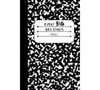 Every Big Idea Starts Small: Capture Thoughts, Dreams, and Daily Progress