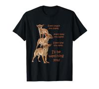 Every Bite You Take, Hungry Dog T-Shirt, Chihuahua Shirt T-Shirt
