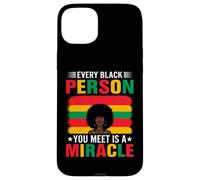Every Black Person You Meet Is A Miracle Case for iPhone 15 Plus