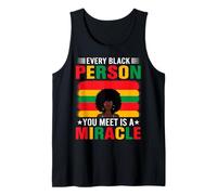 Every Black Person You Meet is A Miracle Tank Top