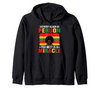 Every Black Person You Meet Is A Miracle Zip Hoodie