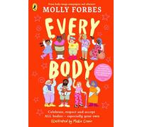 Every Body: Celebrate, respect and accept ALL bodies - especially your own